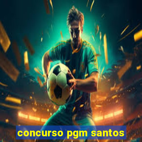 concurso pgm santos